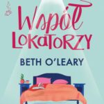 Tytuł: WSPÓŁLOKATORZY
Autor: Beth O'leary
Wydawnictwo: Albatros
Formaty: MOBI, EPUB