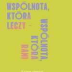 Tytuł: Wspólnota, która leczy - wspólnota, która rani
Autor: Angelika Szelągowska-Mironiuk
Wydawnictwo: WAM
Formaty: MOBI, EPUB