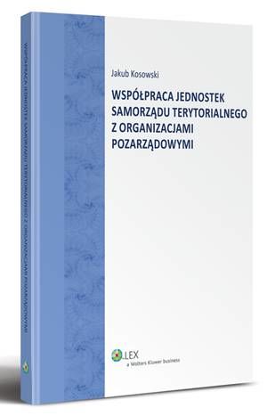 Tytuł: Współpraca jednostek Samorządu Terytorialnego z organizacjami pozarządowymi
Autor: Jakub Kosowski
Wydawnictwo: Wolters Kluwer
Formaty: PDF