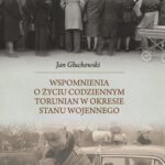 Tytuł: Wspomnienia o życiu codziennym Torunian w okresie stanu wojennego
Autor: Jan Głuchowski
Wydawnictwo: Wydawnictwo Naukowe UMK
Formaty: PDF