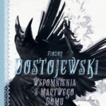 Tytuł: Wspomnienia z martwego domu
Autor: Fiodor Dostojewski
Wydawnictwo: MG
Formaty: MOBI, EPUB