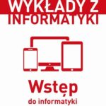 Tytuł: Wstęp do informatyki
Autor: Jacek Lembas, Rafał Kawa
Wydawnictwo: Wydawnictwo Naukowe PWN
Formaty: MOBI, EPUB