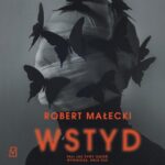 Tytuł: Wstyd
Autor: Robert Małecki
Wydawnictwo: Czwarta Strona
Formaty: MP3