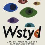 Tytuł: Wstyd Jak nie pozwolić, żeby zatruwał nam życie
Autor: Anna Dodziuk
Wydawnictwo: Mando Inside
Formaty: EPUB, MOBI