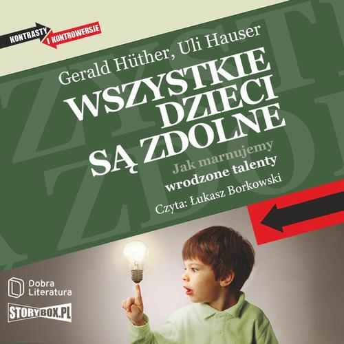 Wszystkie dzieci są zdolne. Jak marnujemy wrodzone talenty — okładka audiobooka
