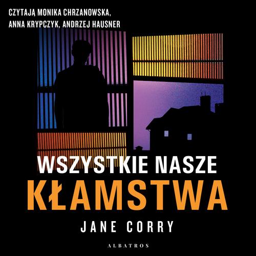 Tytuł: WSZYSTKIE NASZE KŁAMSTWA
Autor: Jane Corry
Wydawnictwo: Albatros
Formaty: MP3
