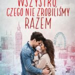 Tytuł: Wszystko, czego nie zrobiliśmy razem
Autor: Klaudia Muniak
Wydawnictwo: Czwarta Strona
Formaty: EPUB, MOBI