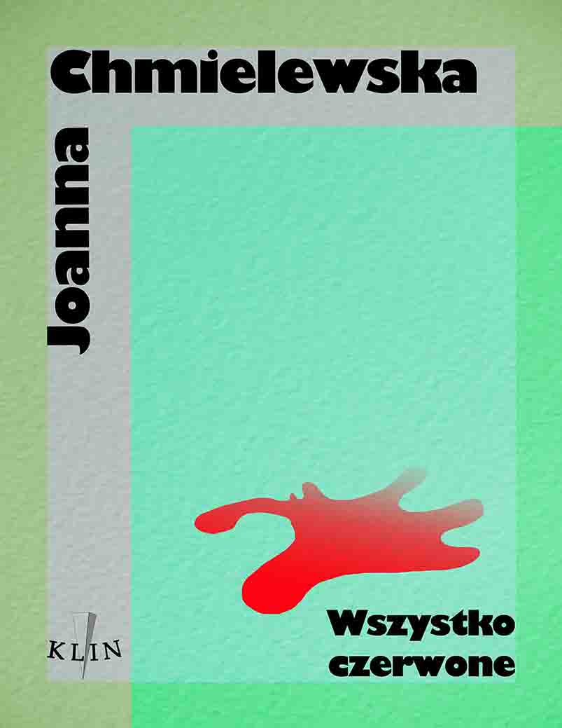 Tytuł: Wszystko czerwone
Autor: Joanna Chmielewska
Wydawnictwo: Wydawnictwo Klin
Formaty: EPUB, MOBI