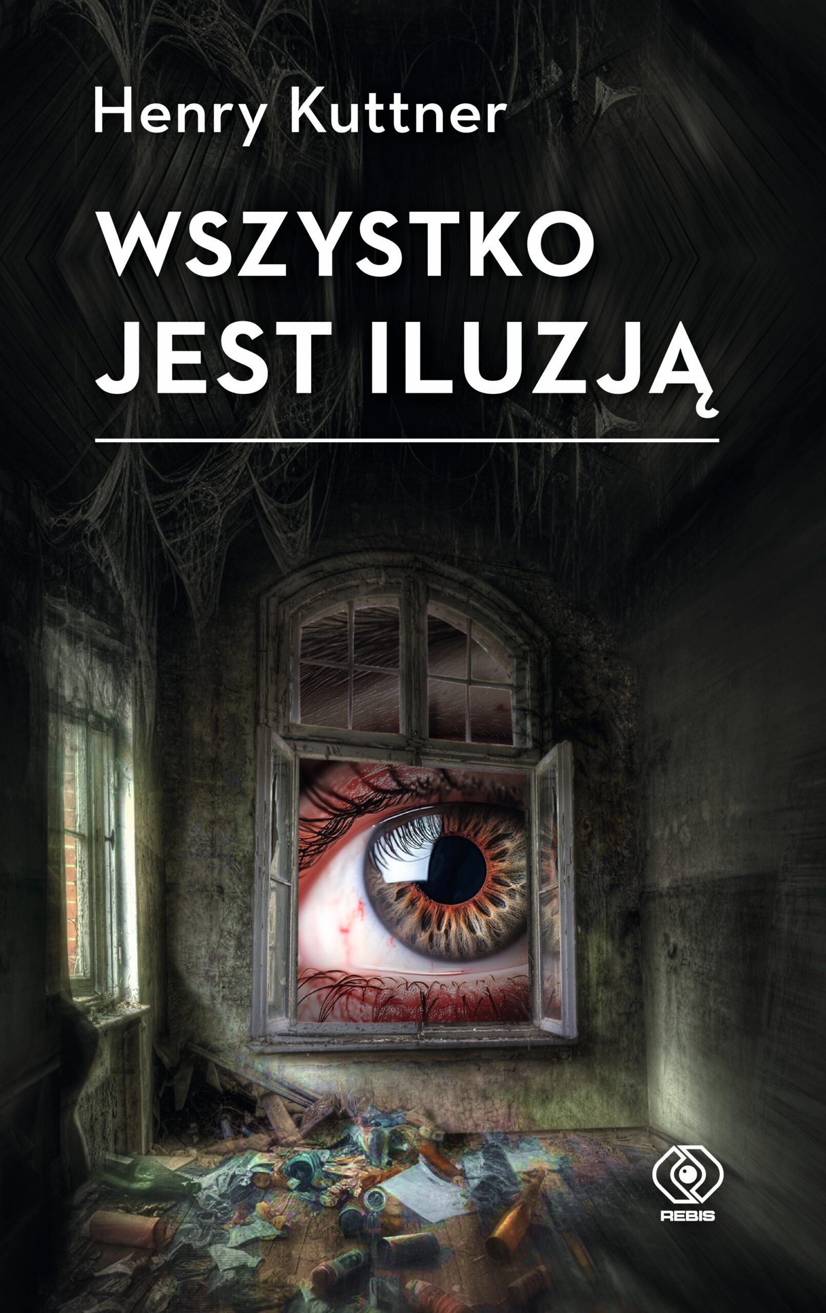 Tytuł: Wszystko jest iluzją
Autor: Henry Kuttner
Wydawnictwo: REBIS
Formaty: EPUB, MOBI