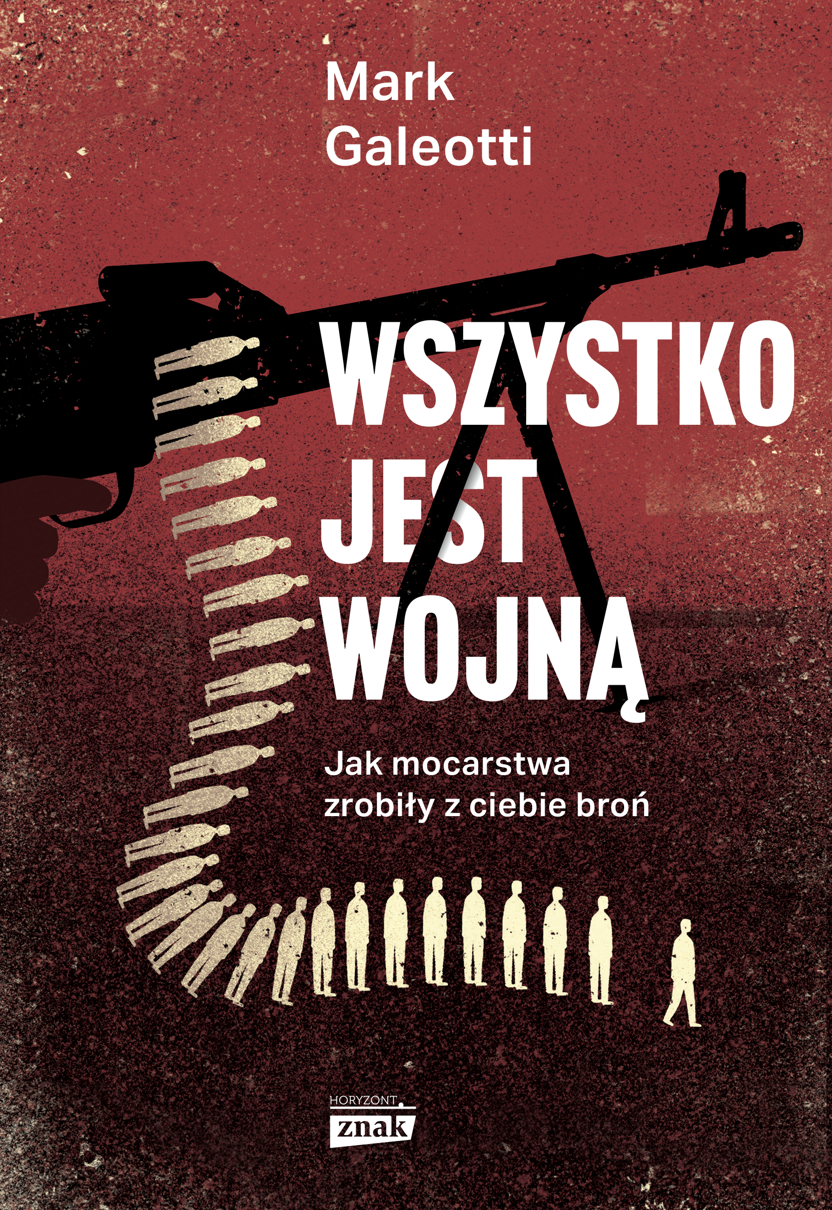 Wszystko jest wojną. Jak mocarstwa zrobiły z ciebie broń — okładka e-booka