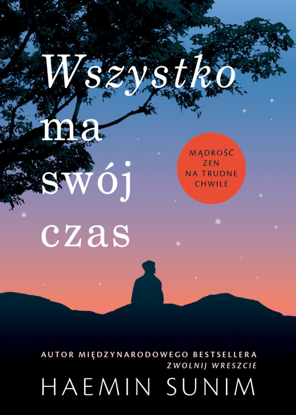 Wszystko ma swój czas. Mądrość zen na trudne chwile — okładka
