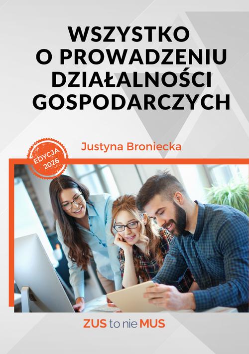 Tytuł: Wszystko o prowadzeniu działalności gospodarczych
Autor: Justyna Broniecka
Wydawnictwo: Twój biznes od podstaw
Formaty: PDF