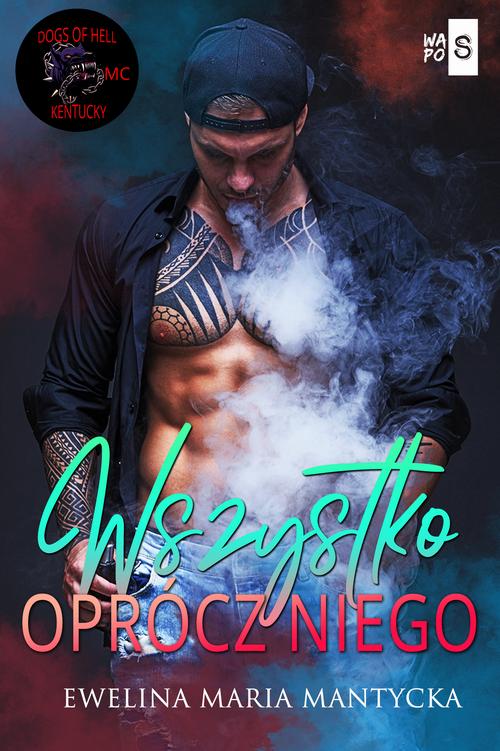 Tytuł: Wszystko oprócz niego #4
Autor: Ewelina Maria Mantycka
Wydawnictwo: WasPos
Formaty: MOBI, EPUB