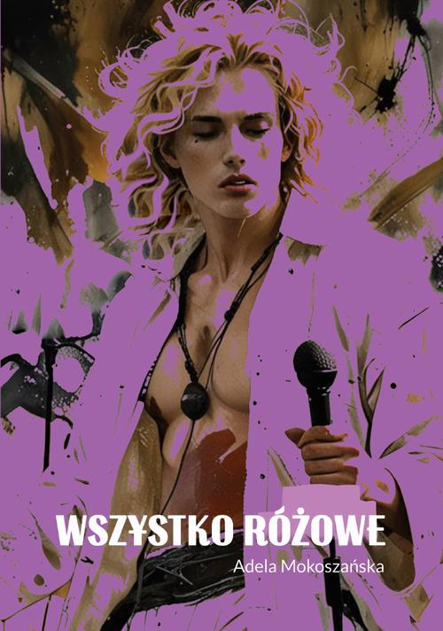 Tytuł: Wszystko różowe
Autor: Adela Mokoszańska
Wydawnictwo: Warszawska Firma Wydawnicza
Formaty: EPUB