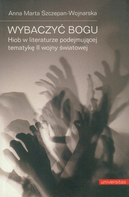 Tytuł: Wybaczyć Bogu
Autor: Anna Maria Szczepan-Wojnarska
Wydawnictwo: Universitas
Formaty: PDF