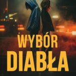 Tytuł: Wybór diabła
Autor: Adrian Bednarek
Wydawnictwo: Zaczytani
Formaty: EPUB, MOBI