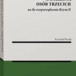 Tytuł: Wybór prawa a ochrona osób trzecich na tle rozporządzenia Rzym II
Autor: Krzysztof Pacuła
Wydawnictwo: Wolters Kluwer
Formaty: PDF