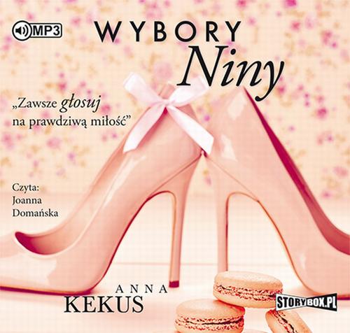 Tytuł: Wybory Niny
Autor: Anna Kekus
Wydawnictwo: Storybox
Formaty: MP3