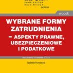 Tytuł: Wybrane formy zatrudnienia – aspekty prawne, ubezpieczeniowe i podatkowe
Autor: Izabela Nowacka
Wydawnictwo: Infor
Formaty: PDF