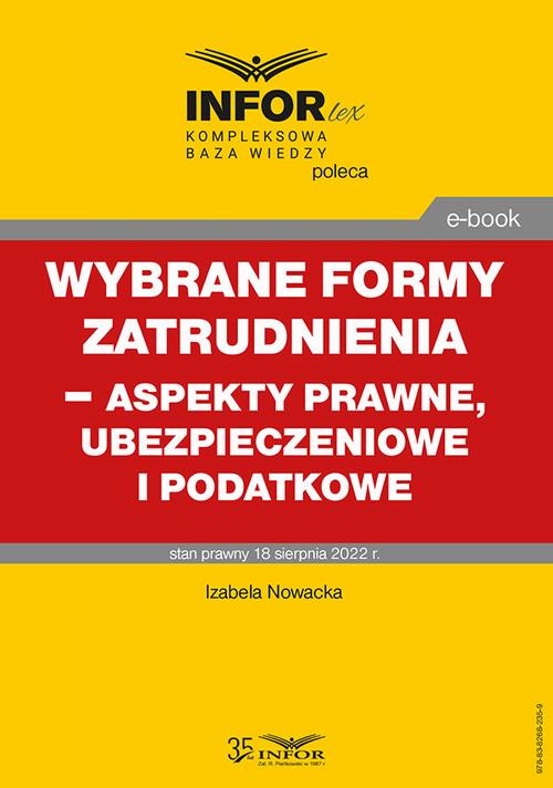 Tytuł: Wybrane formy zatrudnienia – aspekty prawne, ubezpieczeniowe i podatkowe
Autor: Izabela Nowacka
Wydawnictwo: Infor
Formaty: PDF