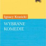 Tytuł: Wybrane komedie
Autor: Ignacy Krasicki
Wydawnictwo: Universitas
Formaty: PDF