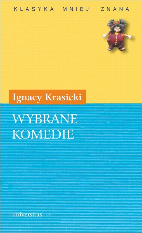 Tytuł: Wybrane komedie
Autor: Ignacy Krasicki
Wydawnictwo: Universitas
Formaty: PDF