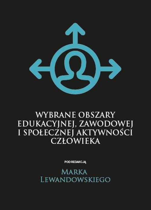 Tytuł: Wybrane obszary edukacyjnej, zawodowej i społecznej aktywności człowieka
Autor: 
Wydawnictwo: Oficyna Wydawnicza Humanitas
Formaty: PDF
