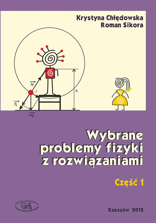 Tytuł: Wybrane problemy fizyki z rozwiązaniami. Część 1
Autor: Krystyna Chłędowska, Roman Sikora
Wydawnictwo: Politechnika Rzeszowska
Formaty: PDF