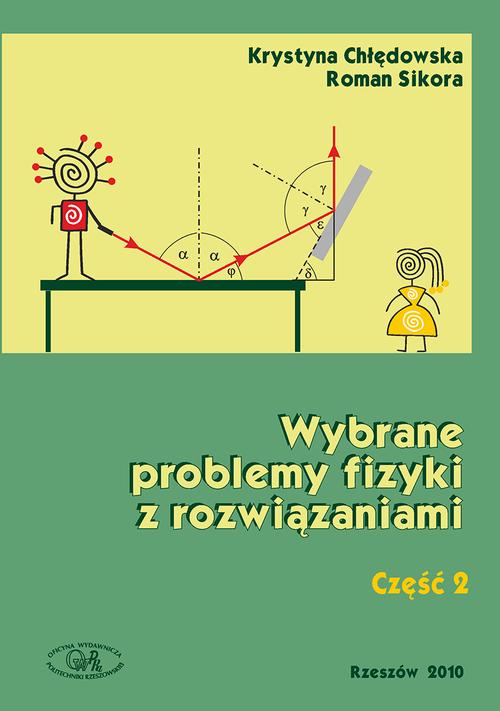 Tytuł: Wybrane problemy fizyki z rozwiązaniami. Część 2
Autor: Krystyna Chłędowska, Roman Sikora
Wydawnictwo: Politechnika Rzeszowska
Formaty: PDF