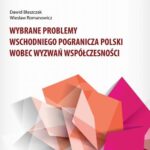 Tytuł: WYBRANE PROBLEMY WSCHODNIEGO POGRANICZA POLSKI WOBEC WYZWAŃ WSPÓŁCZESNOŚCI
Autor: Dawid Błaszczak, Wiesław Romanowicz
Wydawnictwo: Państwowa Szkoła Wyższa im. Jana Pawła II Biała Podlaska
Formaty: PDF