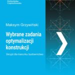 Tytuł: Wybrane zadania optymalizacji konstrukcji
Autor: Maksymilian Grzywiński
Wydawnictwo: Politechnika Częstochowska
Formaty: PDF