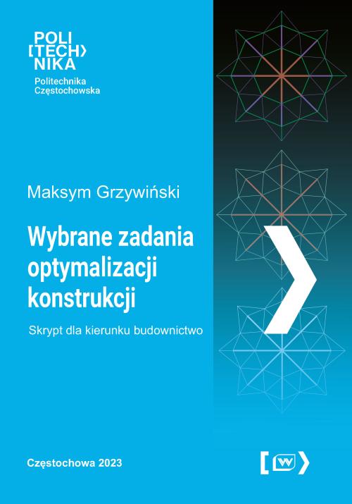 Tytuł: Wybrane zadania optymalizacji konstrukcji
Autor: Maksymilian Grzywiński
Wydawnictwo: Politechnika Częstochowska
Formaty: PDF