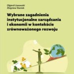 Tytuł: Wybrane zagadnienia instytucjonalne zarządzania i ekonomii w kontekście zrównoważonego rozwoju
Autor: Olgierd Lissowski, Zbigniew Staniek
Wydawnictwo: Uniwersytet Kaliski im. Prezydenta Stanisława Wojciechowskiego
Formaty: PDF