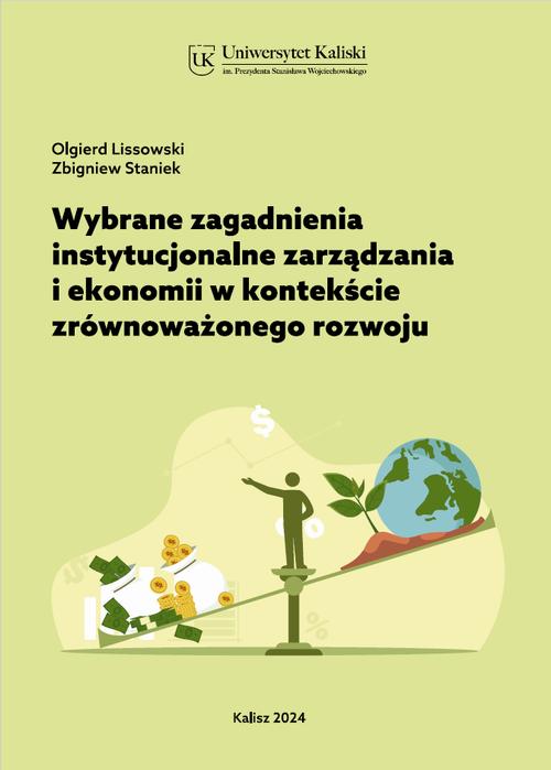 Tytuł: Wybrane zagadnienia instytucjonalne zarządzania i ekonomii w kontekście zrównoważonego rozwoju
Autor: Olgierd Lissowski, Zbigniew Staniek
Wydawnictwo: Uniwersytet Kaliski im. Prezydenta Stanisława Wojciechowskiego
Formaty: PDF