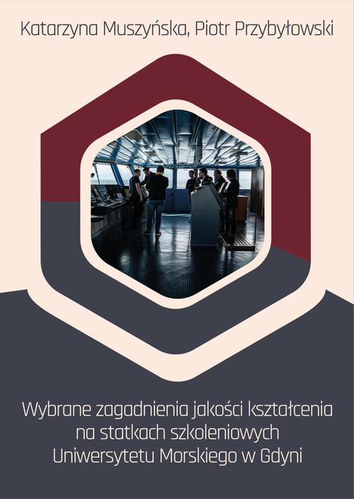Tytuł: Wybrane zagadnienia jakości kształcenia na statkach szkoleniowych Uniwersytetu Morskiego w Gdyni
Autor: Katarzyna Muszyńska, Piotr Przybyłowski
Wydawnictwo: Uniwersytet Morski w Gdyni
Formaty: PDF