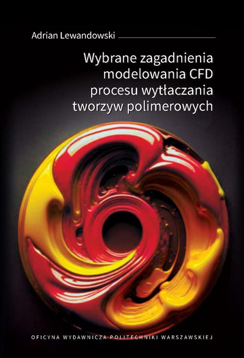 Tytuł: Wybrane zagadnienia modelowania CFD procesu wytłaczania tworzyw polimerowych
Autor: Adrian Lewandowski
Wydawnictwo: Oficyna Wydawnicza Politechniki Warszawskiej
Formaty: PDF
