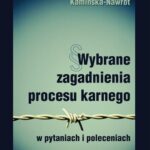 Tytuł: Wybrane zagadnienia procesu karnego w pytaniach i poleceniach
Autor: Aneta Kamińska-Nawrot
Wydawnictwo: Uniwersytet Pomorski w Słupsku
Formaty: PDF