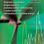 Tytuł: Wybrane zagadnienia prognozowania produkcji energii elektrycznej z wykorzystaniem odnawialnych nośników energii
Autor: Mirosław Parol, Dariusz Baczyński, Paweł Piotrowski
Wydawnictwo: Oficyna Wydawnicza Politechniki Warszawskiej
Formaty: PDF