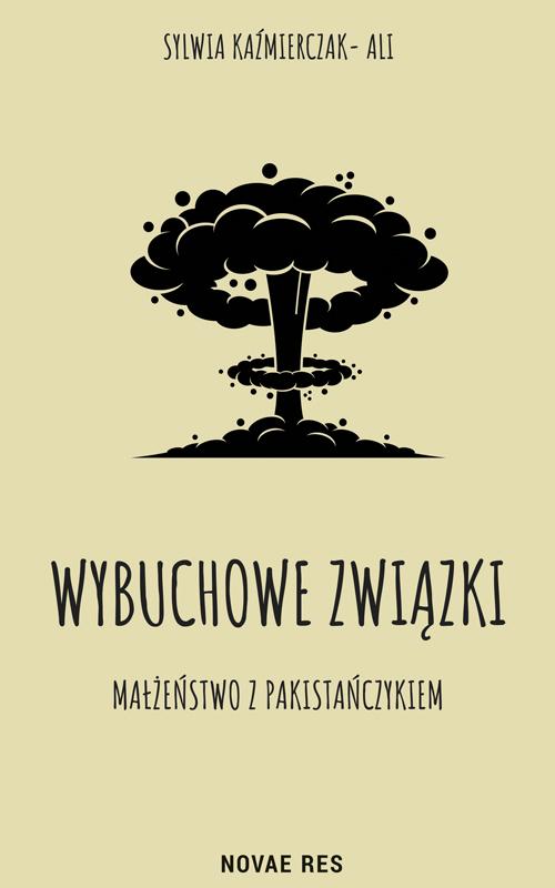 Tytuł: Wybuchowe związki
Autor: Sylwia Kaźmierczak-Ali
Wydawnictwo: Novae Res
Formaty: MOBI, EPUB