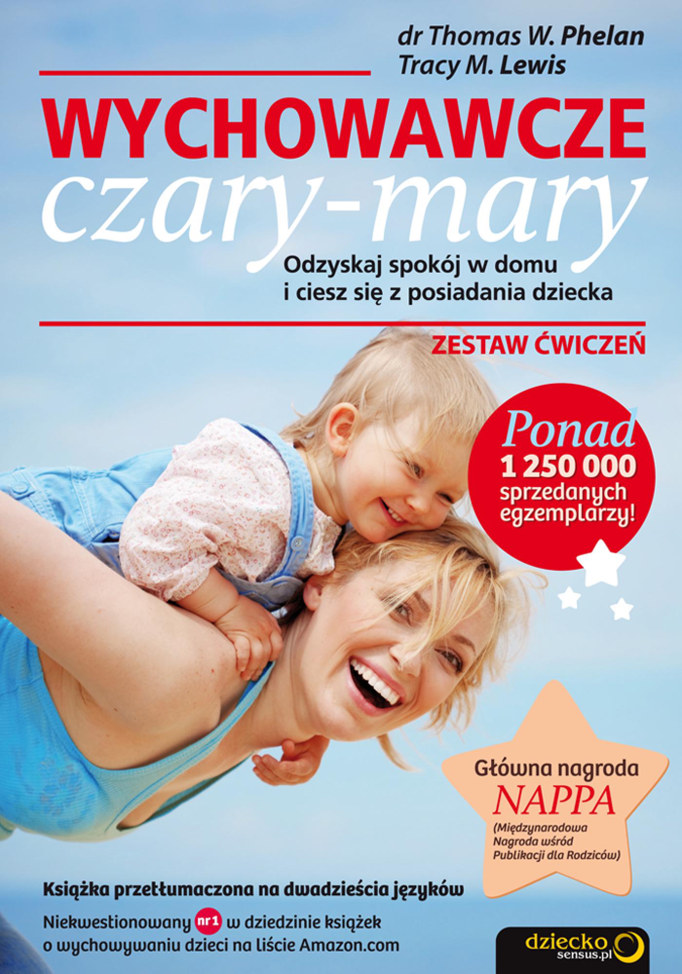 Tytuł: Wychowawcze czary-mary. Odzyskaj spokój w domu i ciesz się z posiadania dziecka. Zestaw ćwiczeń
Autor: Thomas W. Phelan PhD, Tracy M. Lewis BA
Wydawnictwo: Sensus
Formaty: PDF