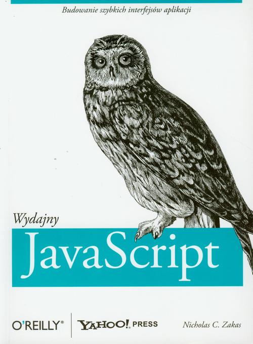 Tytuł: Wydajny JavaScript
Autor: Nicholas C. Zakas
Wydawnictwo: Promise
Formaty: PDF