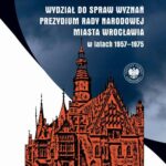 Tytuł: Wydział do spraw Wyznań Prezydium Rady Narodowej Miasta Wrocławia w latach 1957–1975. Studium historycznoprawne
Autor: Tomasz Resler
Wydawnictwo: Instytut Pamięci Narodowej
Formaty: EPUB, MOBI