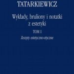 Tytuł: Wykłady, bruliony i notatki z estetyki
Autor: Władysław Tatarkiewicz
Wydawnictwo: Marek Derewiecki
Formaty: PDF