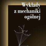 Tytuł: Wykłady z mechaniki ogólnej
Autor: Włodzimierz Kurnik
Wydawnictwo: Oficyna Wydawnicza Politechniki Warszawskiej
Formaty: PDF