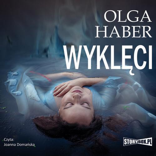Tytuł: Wyklęci
Autor: Olga Haber
Wydawnictwo: Storybox
Formaty: MP3