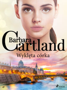 Wyklęta córka - Ponadczasowe historie miłosne Barbary Cartland — okładka e-booka