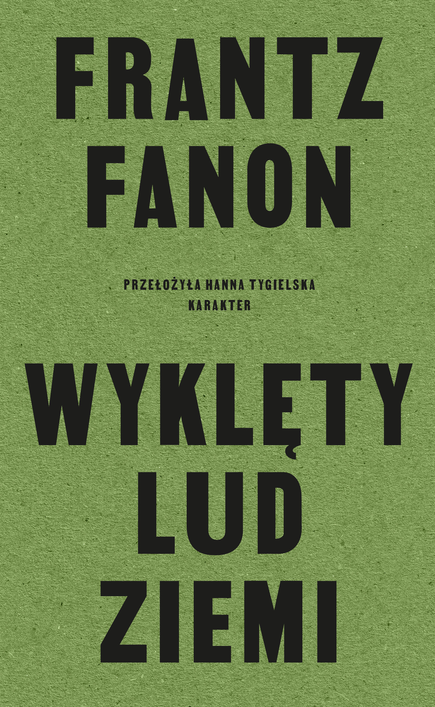 Tytuł: Wyklęty lud ziemi
Autor: Frantz Fanon
Wydawnictwo: Karakter
Formaty: EPUB, MOBI