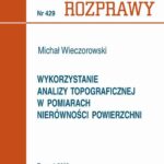 Tytuł: Wykorzystanie analizy topograficznej w pomiarach nierówności powierzchni
Autor: Michał Wieczorkowski
Wydawnictwo: Wydawnictwo Politechniki Poznańskiej
Formaty: PDF