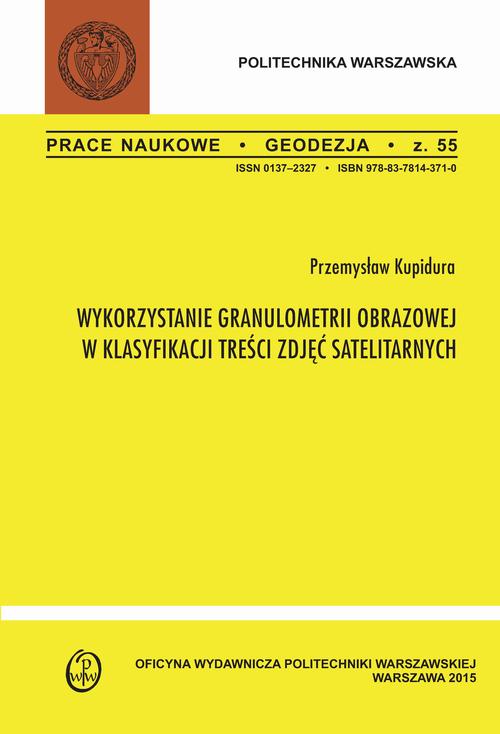 Tytuł: Wykorzystanie granulometrii obrazowej w klasyfikacji treści zdjęć satelitarnych. Zeszyt "Geodezja" nr 55
Autor: Przemysław Kupidura
Wydawnictwo: Oficyna Wydawnicza Politechniki Warszawskiej
Formaty: PDF