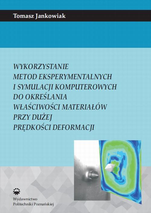 Tytuł: Wykorzystanie metod eksperymentalnych i symulacji komputerowych do określenia właściwości materiałów przy dużej prędkości deformacji
Autor: Tomasz Jankowiak
Wydawnictwo: Wydawnictwo Politechniki Poznańskiej
Formaty: PDF